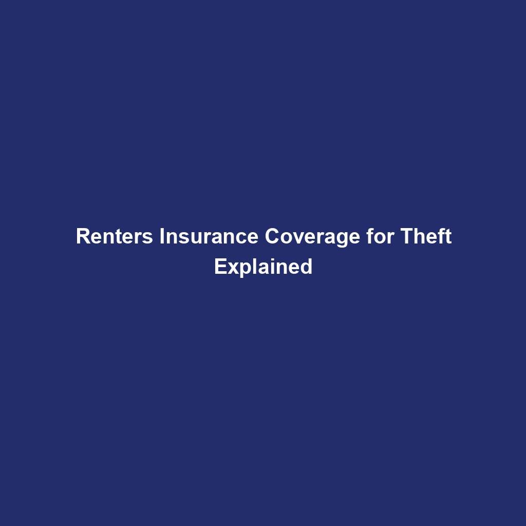 Renters Insurance Coverage For Theft Explained