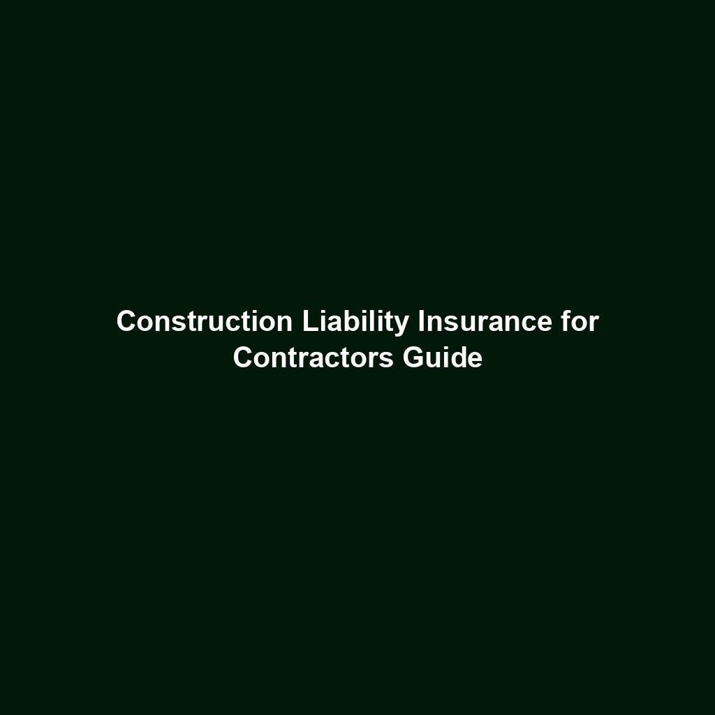 Construction Liability Insurance For Contractors Guide