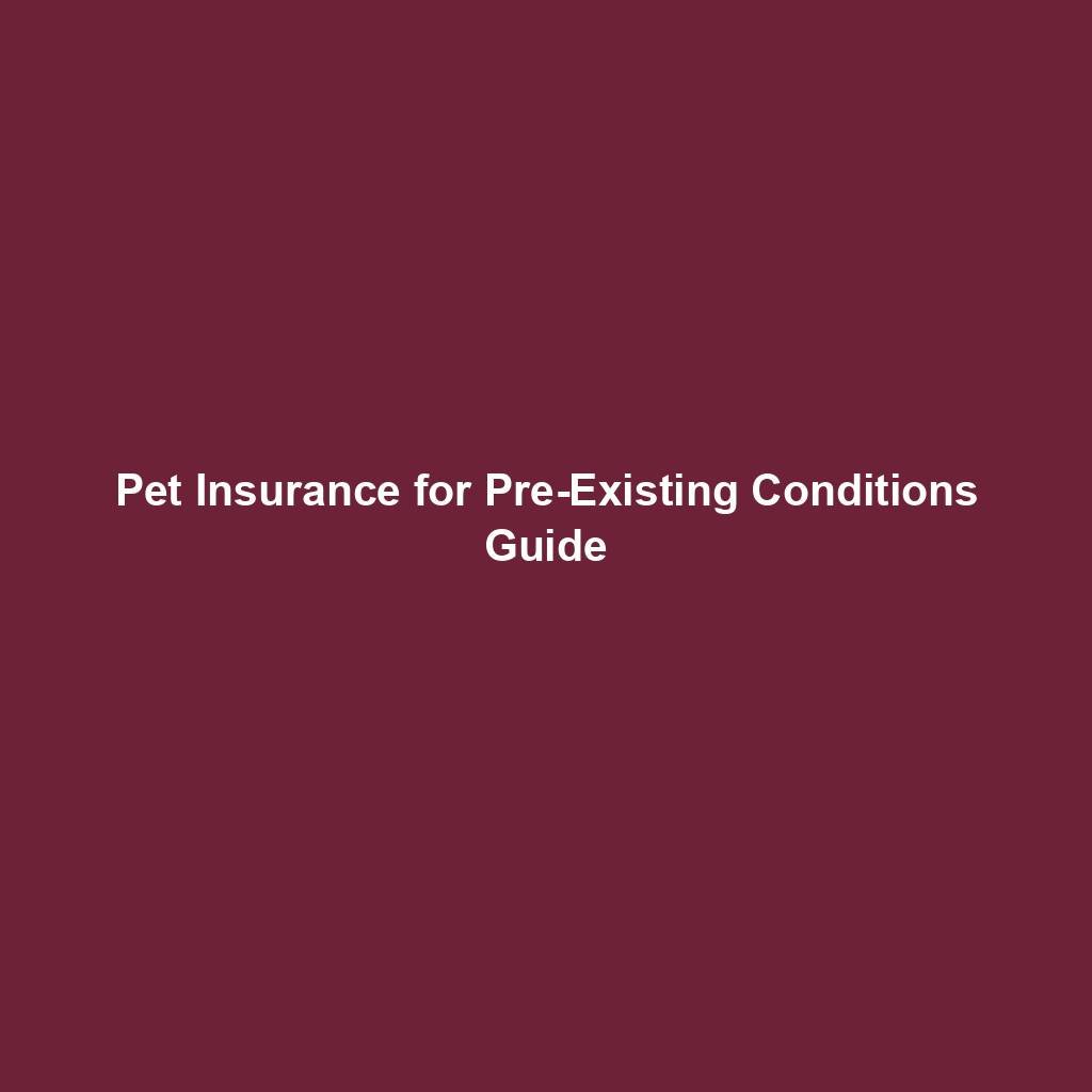 Pet Insurance For Pre Existing Conditions Guide