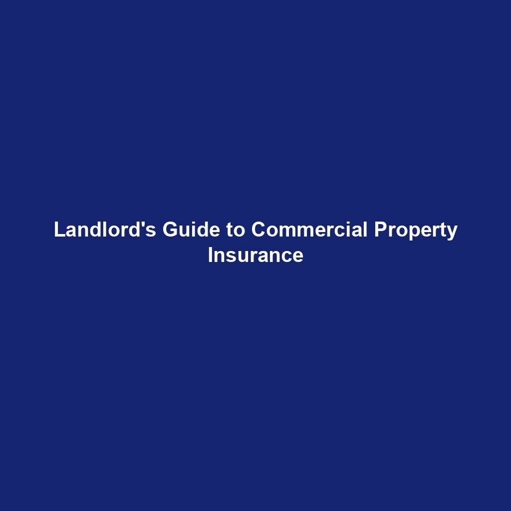 Landlord's Guide To Commercial Property Insurance